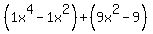 %281x%5E4-1x%5E2%29%2B%289x%5E2-9%29