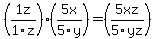 %281z%2F1z%29%285x%2F5y%29=%285xz%2F5yz%29