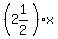 %282%261%2F2%29x