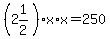 %282%261%2F2%29x%2Ax=250