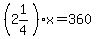 %282%261%2F4%29x=360