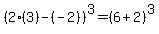 %282%283%29-%28-2%29%29%5E3=%286%2B2%29%5E3