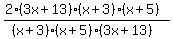 %282%283x%2B13%29%28x%2B3%29%28x%2B5%29%29%2F%28%28x%2B3%29%28x%2B5%29%283x%2B13%29%29