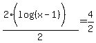%282%28log%28%28x+-+1%29%29%29%29%2F2+=+4%2F2