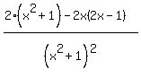 %282%28x%5E2%2B1%29-2x%282x-1%29%29%2F%28x%5E2%2B1%29%5E2