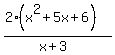 %282%28x%5E2%2B5x%2B6%29%29%2F%28x%2B3%29