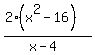 %282%28x%5E2-16%29%29%2F%28x-4%29