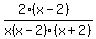 %282%28x+-+2%29%29%2Fx%28x+-+2%29%28x+%2B+2%29