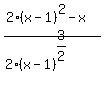 %282%28x-1%29%5E2-x%29%2F%282%28x-1%29%5E%283%2F2%29%29
