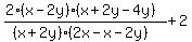 %282%28x-2y%29%28x%2B2y-4y%29%29%2F%28%28x%2B2y%29%282x-x-2y%29%29%2B2