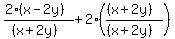 %282%28x-2y%29%29%2F%28%28x%2B2y%29%29%2B2%28%28%28x%2B2y%29%29%2F%28%28x%2B2y%29%29%29