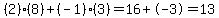%282%29%2A%288%29%2B%28-1%29%2A%283%29=16%2B-3=13