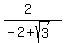 %282%29%2F%28-2%2Bsqrt%283%29%29