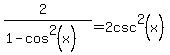 %282%29%2F%281-cos%5E2%28x%29%29+=+2csc%5E2%28x%29