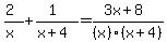 %282%29%2F%28x%29%2B%281%29%2F%28x%2B4%29=%283x%2B8%29%2F%28x%29%28x%2B4%29