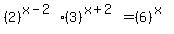 %282%29%5E%28x-2%29%283%29%5E%28x%2B2%29=%286%29%5E%28x%29