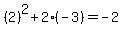 %282%29%5E2%2B2%28-3%29+=+-2