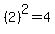 %282%29%5E2=4