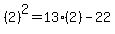 %282%29%5E2+=+13%282%29+-+22