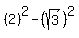 %282%29%5E2+-+%28sqrt%283%29%29%5E2