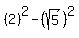 %282%29%5E2+-+%28sqrt%285%29%29%5E2