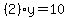 %282%29y=10