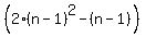 %282%2A%28n-1%29%5E2+-+%28n-1%29%29