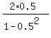 %282%2A0.5%29%2F%281-0.5%5E2%29