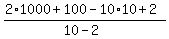 %282%2A1000%2B100-10%2A10%2B2%29%2F%2810-2%29