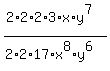 %282%2A2%2A2%2A3%2Ax%2Ay%5E7%29%2F%282%2A2%2A17%2Ax%5E8%2Ay%5E6%29