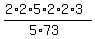 %282%2A2%2A5%2A2%2A2%2A3%29%2F%285%2A73%29