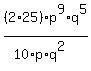 %282%2A25%29%2Ap%5E9%2Aq%5E5%2F%2810%2Ap%2Aq%5E2%29