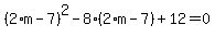 %282%2Am-7%29%5E2-8%2A%282%2Am-7%29%2B12=0