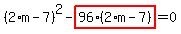 %282%2Am-7%29%5E2-highlight_red%28+96%2A%282%2Am-7%29+%29=0
