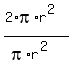 %282%2Api%2Ar%5E2%29%2F%28pi%2Ar%5E2%29