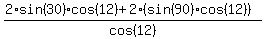 %282%2Asin%2830%29cos%2812%29%2B2%28sin%2890%29cos%2812%29%29%29%2Fcos%2812%29