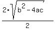 %282%2Asqrt%28b%5E2-4ac%29%29%2F2