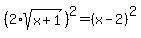 %282%2Asqrt%28x%2B1%29%29%5E2=%28x-2%29%5E2