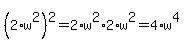 %282%2Aw%5E2%29%5E2+=+2%2Aw%5E2%2A2%2Aw%5E2+=+4%2Aw%5E4