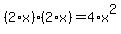 %282%2Ax%29%2A%282%2Ax%29=4%2Ax%5E2
