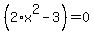 %282%2Ax%5E2-3%29+=+0