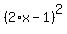 %282%2Ax-1%29%5E2