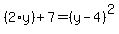 %282%2Ay%29%2B7=%28y-4%29%5E2