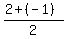 %282%2B%28-1%29%29%2F2