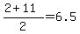 %282%2B11%29%2F2=6.5