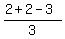 %282%2B2-3%29%2F3