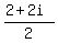 %282%2B2i%29%2F2