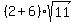 %282%2B6%29sqrt%2811%29