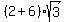 %282%2B6%29sqrt%283%29
