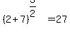 %282%2B7%29%5E%283%2F2%29+=+27